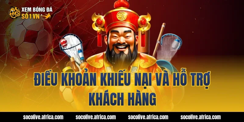 Điều khoản khiếu nại và hỗ trợ khách hàng